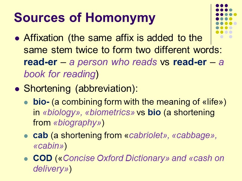 Sources of Homonymy Affixation (the same affix is added to the same stem twice